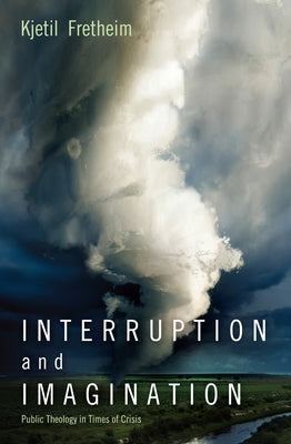 Interruption and Imagination by Fretheim, Kjetil