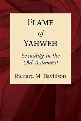 Flame of Yahweh by Davidson, Richard M.