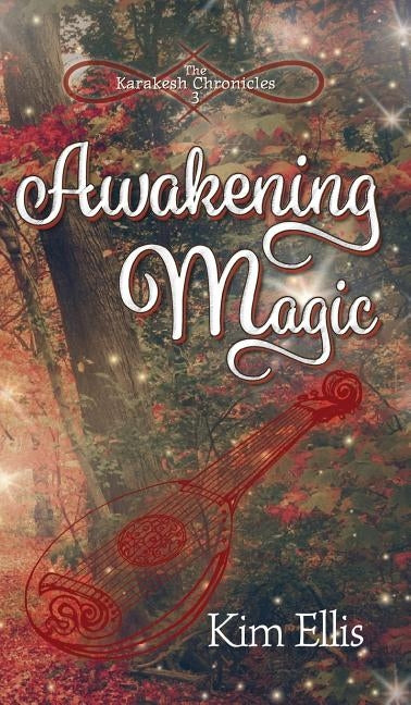Awakening Magic by Ellis, Kim