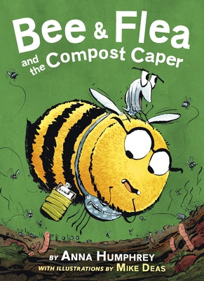 Bee & Flea and the Compost Caper by Humphrey, Anna