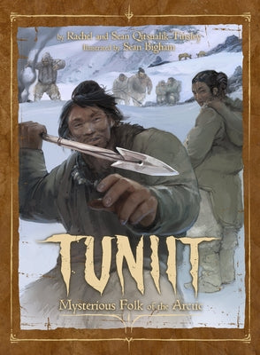 Tuniit: Mysterious Folk of the Arctic by Qitsualik-Tinsley, Rachel