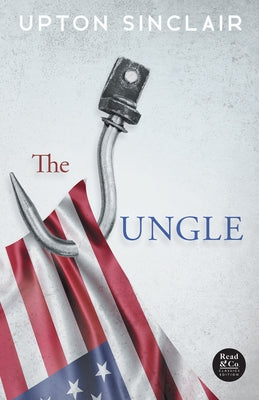 The Jungle (Read & Co. Classics Edition) by Sinclair, Upton