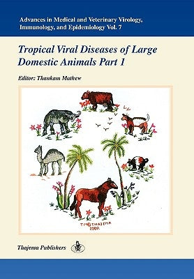 Advances in Medical and Veterinary Virology, Immunology, and Epidemiology- Vol. 7 by Mathew, Thankam