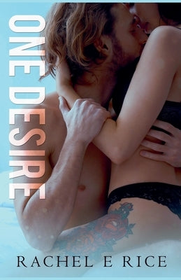 One Desire by Rice, Rachel E.