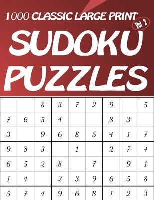 1000 Classic Large Print Sudoku Puzzles Vol 2: Easy to hard Sudoku puzzle book for adults by Exposures, Midwest