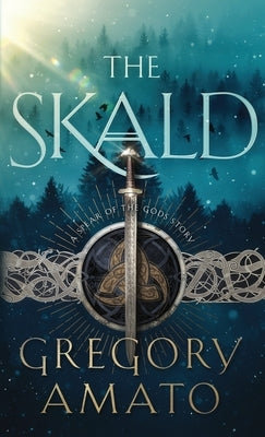 The Skald: A Spear of the Gods Story by Amato, Gregory
