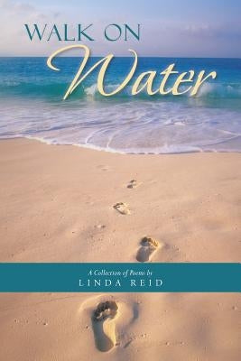 Walk on Water by Reid, Linda