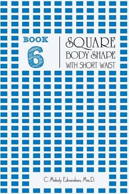 Book 6 - Square Body Shape with a Short Waist by Russell, David a.