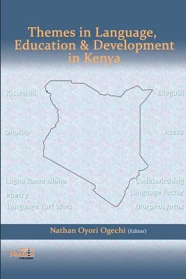Themes in Language, Education & Development in Kenya by Ogechi, Nathan Oyori