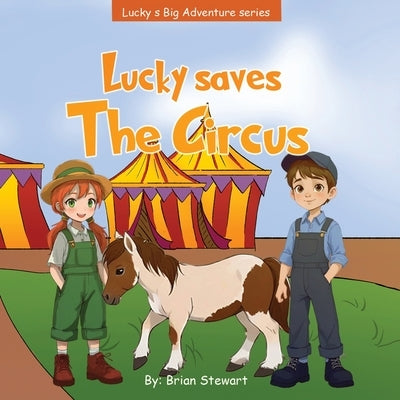 Lucky Saves The Circus by Stewart, Brian