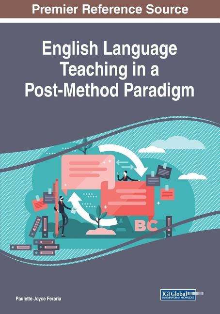 English Language Teaching in a Post-Method Paradigm by Feraria, Paulette Joyce