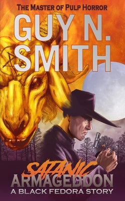 Satanic Armageddon: A Black Fedora Novel by Smith, Guy N.