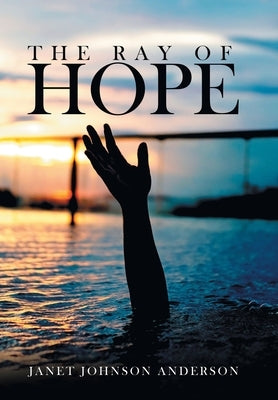 The Ray of Hope by Anderson, Janet Johnson