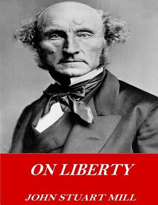 On Liberty by Mill, John Stuart