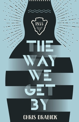 The Way We Get By by Drabick, Chris