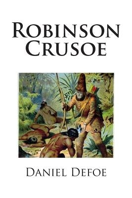 Robinson Crusoe by Defoe, Daniel