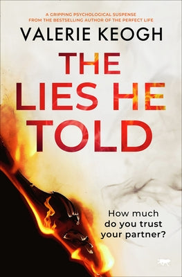 The Lies He Told: A Gripping Psychological Suspense by Keogh, Valerie