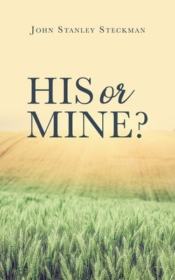 His Or Mine? by Steckman, John Stanley