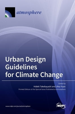 Urban Design Guidelines for Climate Change by Takebayashi, Hideki