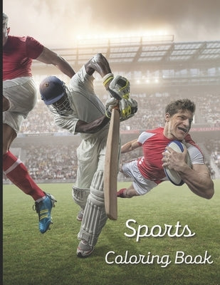 Sports Coloring Book: A painting fun for children and adults by Kury, Simon