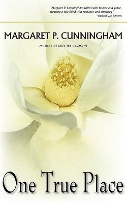 One True Place by Cunningham, Margaret P.