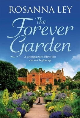 The Forever Garden by Ley, Rosanna