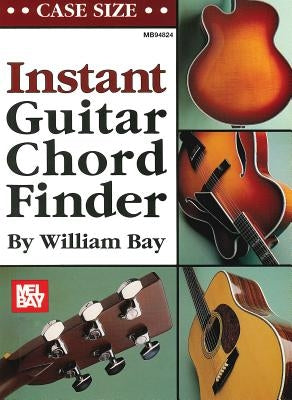 Instant Guitar Chord Finder (Case-Size Edition) by William Bay