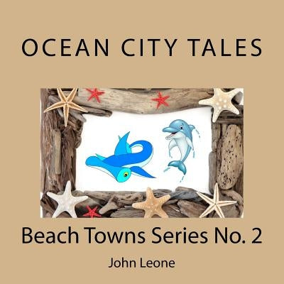 Ocean City Tales: Beach Towns Series No. 2 by Leone, John