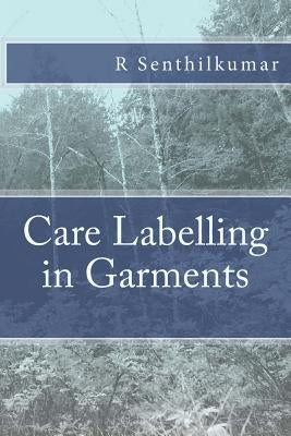 Care Labelling in Garments by Senthilkumar, R.