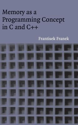 Memory Program Concept C and C++ by Franek, Frantisek