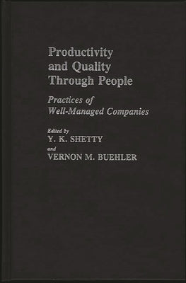 Productivity and Quality Through People: Practices of Well-Managed Companies by Buehler, Vernon M.