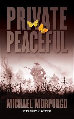 Private Peaceful by Morpurgo, Michael, M.B.E .