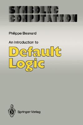 An Introduction to Default Logic by Besnard, Philippe