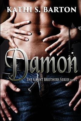 Damon: The Grant Brothers Series by Barton, Kathi S.