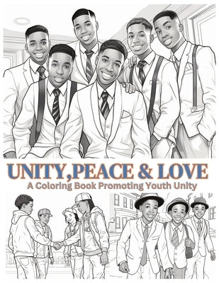 Unity, Peace & Love: A Coloring Book Promoting Youth Unity: Positive Coloring Book Black Boys Coloring Book Coloring Book For Black Kids Mu by Books, Cocoa Butter