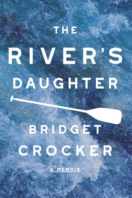 The River's Daughter by Crocker, Bridget