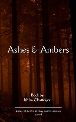 Ashes & Ambers by Chaterjee, Ishika