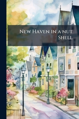 New Haven in a nut Shell by Anonymous