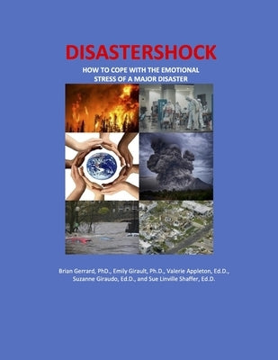 Disastershock: How to Cope with the Emotional Stress of a Major Disaster by Girault, Emily