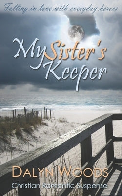 My Sister's Keeper by Woods, Dalyn