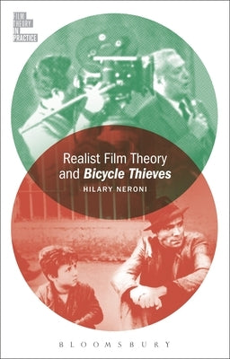 Realist Film Theory and Bicycle Thieves by Neroni, Hilary