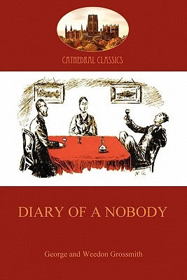 Diary of a Nobody: humorous account of a bore's pedestrian life (Aziloth Books) by Grossmith, George