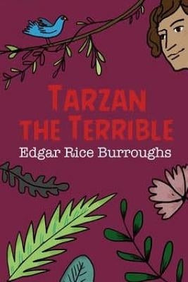 Tarzan the Terrible by Burroughs, Edgar Rice