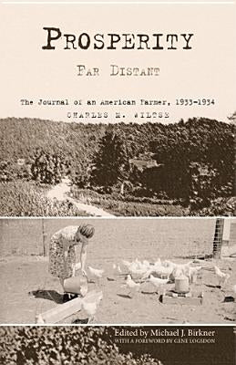 Prosperity Far Distant: The Journal of an American Farmer, 1933-1934 by Wiltse, Charles M.
