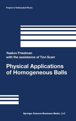 Physical Applications of Homogenenous Balls by Friedman, Yaakov
