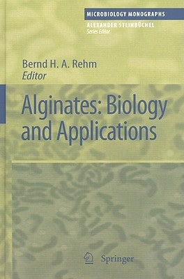 Alginates: Biology and Applications by Rehm, Bernd H. a.