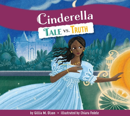 Cinderella: Tale vs. Truth by Olson, Gillia M.
