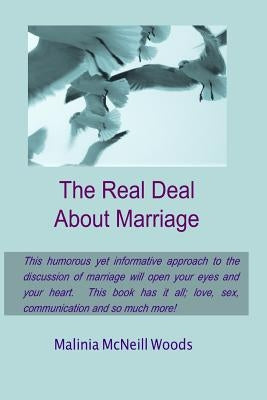The Real Deal About Marriage by Woods, Malinia McNeill