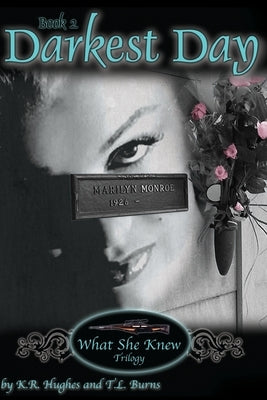 Darkest Day: Book 2 of What She Knew Trilogy by Burns, T. L.