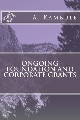 Ongoing Foundation and Corporate Grants by Kambule, A.